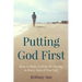 Putting God First: How to Make God the #1 Priority in Every Area of Your Life