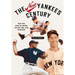 The New Yankees Century: For the Love of Jeter, Joltin' Joe, and Mariano