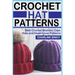 Crochet Hat Patterns: Best Crochet Beanies, Caps, Hats, and Head-Cover Patterns.