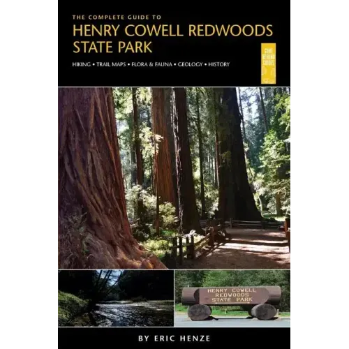 The Complete Guide to Henry Cowell Redwoods State Park