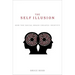 The Self Illusion: How the Social Brain Creates Identity