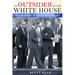 An Outsider in the White House: Jimmy Carter, His Advisors, and the Making of American Foreign Policy