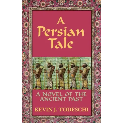 A Persian Tale: A Novel of the Ancient Past
