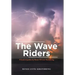 The Wave Riders: A Book of Psalms by Renee M Cote-Kreinbring