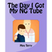 The Day I Got My NG Tube