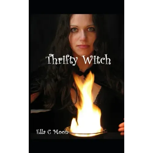 Thrifty Witch: Witchcraft On A Budget