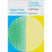 Make Time for Creativity: Finding Space for Your Most Meaningful Work (a Self-Guide)
