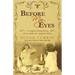 Before My Eyes: A Daughter's Personal Journey with Her Mother Into Alzheimer's Disease