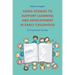 Using Stories to Support Learning and Development in Early Childhood: A Practical Guide