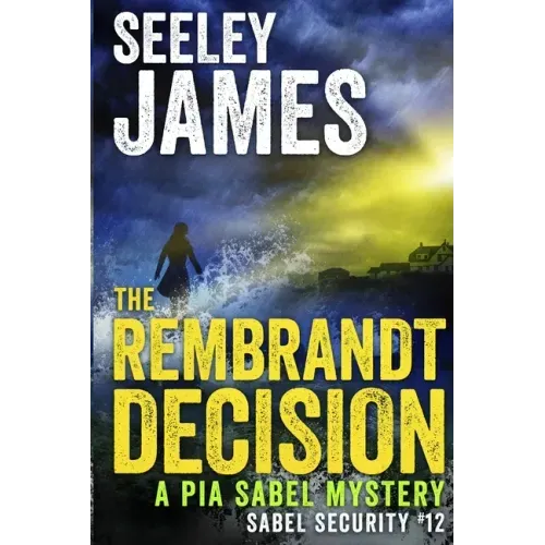The Rembrandt Decision: A Pia Sabel Mystery