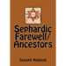 Sephardic Farewell/Ancestors