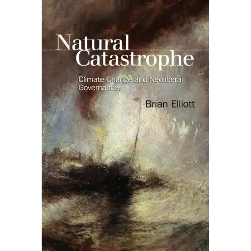 Natural Catastrophe: Climate Change and Neoliberal Governance