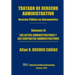 Tratado de Derecho Administrativo. Tomo III. Los Actos Administrativos y Los Contratos Administrativos