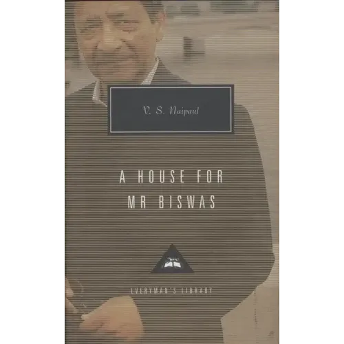 A House for Mr. Biswas: Introduction by Karl Miller