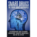 Smart Drugs: The Truth About Nootropics: An Introductory Guide to Memory Enhancement, Cognitive Enhancement, And The Full Effects