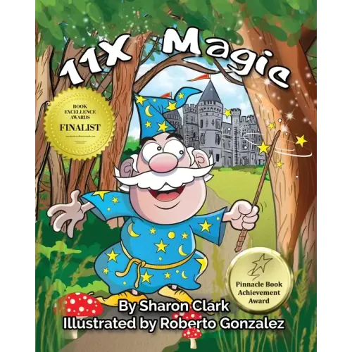 11X Magic: A Children's Picture Book That Makes Math Fun, With a Cartoon Rhyming Format to Help Kids See How Magical 11X Math Can Be