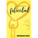 Eligiendo la felicidad (Spanish)