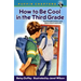 How to Be Cool in the Third Grade