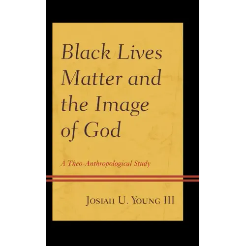 Black Lives Matter and the Image of God: A Theo-Anthropological Study