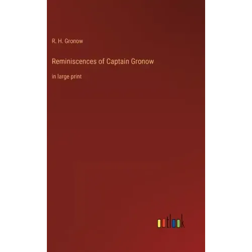 Reminiscences of Captain Gronow: in large print