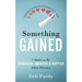 Something Gained: 7 Shifts to Be Stronger, Smarter & Happier After Divorce