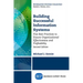 Building Successful Information Systems: Five Best Practices to Ensure Organizational Effectiveness and Profitability, Second Edition