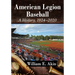 American Legion Baseball: A History, 1924-2020
