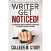 Writer Get Noticed!: A Strengths-Based Approach to Creating a Standout Author Platform