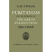 Puritanism in the Period of the Great Persecution 1660 1688