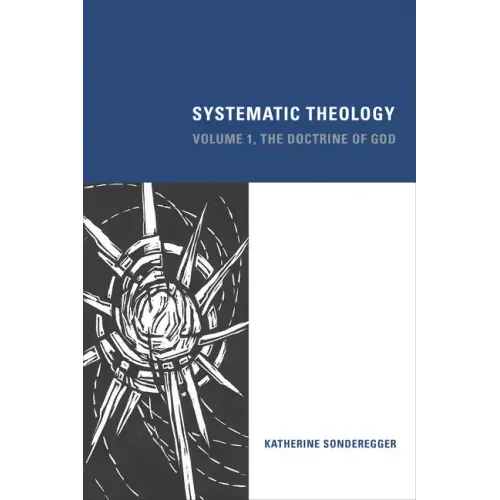Systematic Theology: Volume 1, the Doctrine of God