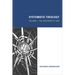 Systematic Theology: Volume 1, the Doctrine of God