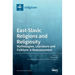 East-Slavic Religions and Religiosity: Mythologies, Literature and Folklore: A Reassessment