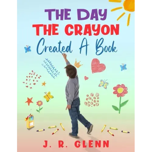 The Day the Crayon Created a Book