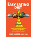 The Easy Eating Diet: Make Healthy Eating Easy and Lose the Weight and Food Guilt Forever!
