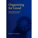 Organizing for Good: What It Takes to Achieve Sustainable Excellence