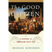 The Good Citizen: A History of American Civic Life