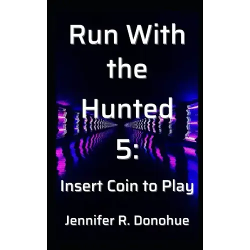 Run With the Hunted 5: Insert Coin to Play