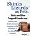 Skinks Lizards as Pets. Blue Tongued Skinks and Other Skinks Care. Habitat, Diet, Common Myths, Diseases and Where to Buy Skinks All Included