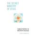 The Secret Ministry of Jesus: Pioneer Prophet of Interfaith Dialogue
