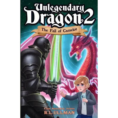 Unlegendary Dragon 2: The Fall of Camelot
