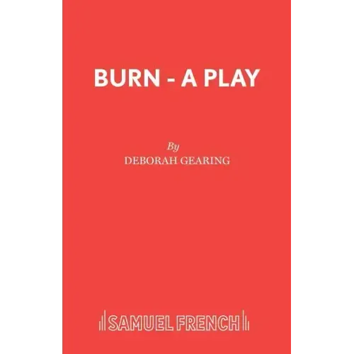 Burn - A Play