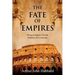 The Fate of Empires: Being an Inquiry Into the Stability of Civilisation