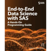 End-to-End Data Science with SAS: A Hands-On Programming Guide