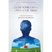 Close Your Eyes and Open Your Mind: A Practical Guide to Spiritual Meditation