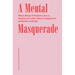 A Mental Masquerade: When Brian O'Doherty Was a Female Art Critic: Mary Josephson's Collected Writings
