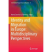 Identity and Migration in Europe: Multidisciplinary Perspectives