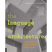 Language of Architecture: 26 Principles Every Architect Should Know