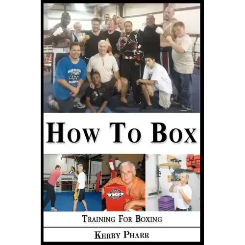 How To Box: A Boxing and Training Handbook