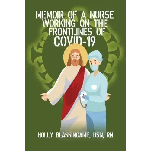 Memoir of a Nurse Working On the Frontlines of COVID-19