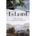 Island: How Islands Transform the World